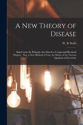 New Theory of Disease By Wells 9781013300424 (Paperback)