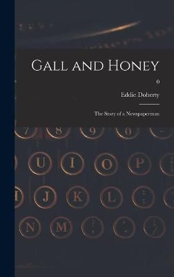 Gall and Honey By Eddie 1890-1975 Doherty 9781013316388 (Hardback)