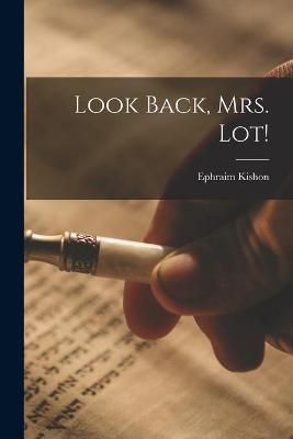 Look Back, Mrs. Lot! By Ephraim Kishon 9781013326332 (Paperback)