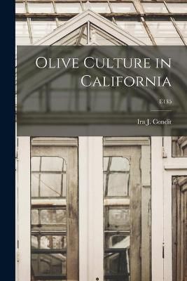 Olive Culture in California; E135 9781013326684 (Paperback)