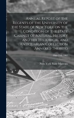 Annual Report of the Regents of the University of the State of New York on the Condition of the State Cabinet of Natural History and the ...