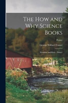 The How and Why Science Books By George Willard 1890-1958 Frasier
