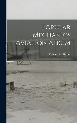 Popular Mechanics Aviation Album 9781013345418 (Hardback)
