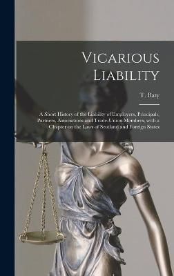Vicarious Liability By Baty 9781013345760 (Hardback)