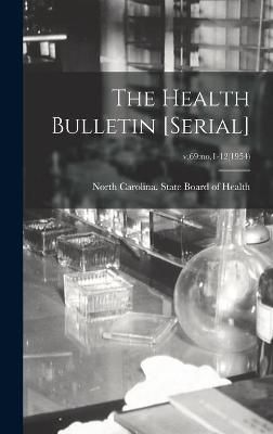 The Health Bulletin [Serial]; V.69 9781013357695 (Hardback)