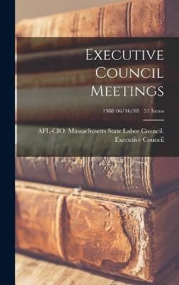 Executive Council Meetings; 1988 06/16/88 52 Items 9781013361609
