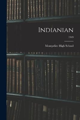 Indianian; 1949 By I Montpelier High School (Montpelier (creator)