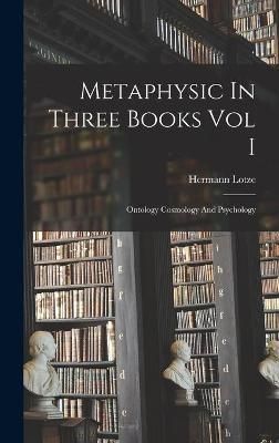 Metaphysic In Three Books Vol I By Lotze 9781013368455 (Hardback)