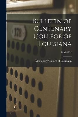 Bulletin of Centenary College of Louisiana; 1956-1957 9781013375767