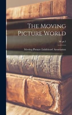 Moving Picture World; 56, pt.1 9781013382000 (Hardback)