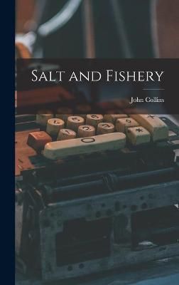 Salt and Fishery [microform] By Collins 9781013382499 (Hardback)