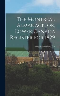 Montreal Almanack, or, Lower Canada Register for 1829 [microform]