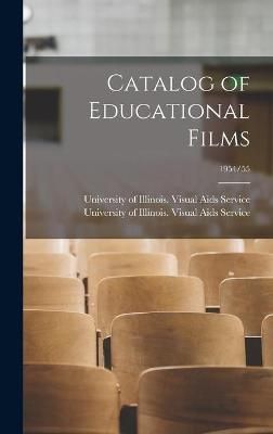 Catalog of Educational Films; 1954/55 9781013397004 (Hardback)