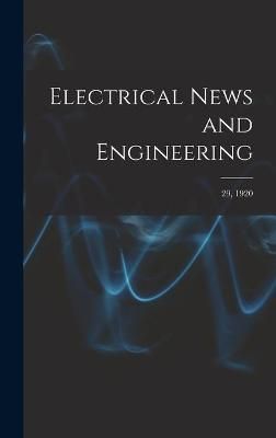 Electrical News and Engineering; 29, 1920 By Anonymous 9781013405327