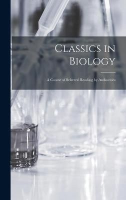 Classics in Biology By Anonymous 9781013414381 (Hardback)