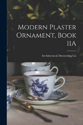 Modern Plaster Ornament, Book 11A 9781013436468 (Paperback)