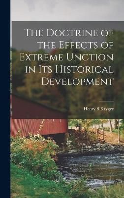 The Doctrine of the Effects of Extreme Unction in Its Historical Development