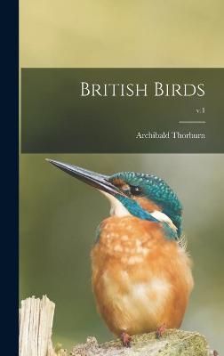 British Birds; v.1 By Thorburn 9781013449468 (Hardback)