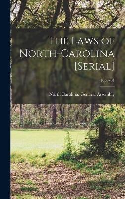 Laws of North-Carolina [serial]; 1830/31 9781013454936 (Hardback)
