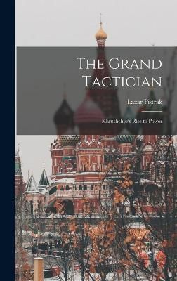 The Grand Tactician By Lazar Pistrak 9781013463921 (Hardback)