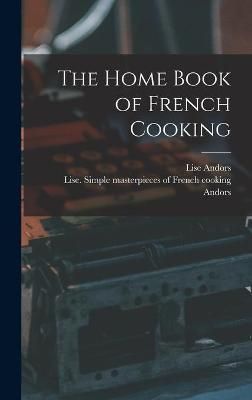 The Home Book of French Cooking 9781013478642 (Hardback)