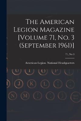 The American Legion Magazine [Volume 71, No. 3 (September 1961)]; 71, No 3