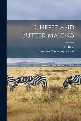 Cheese and Butter Making [microform] By Dean 9781013488092 (Paperback)
