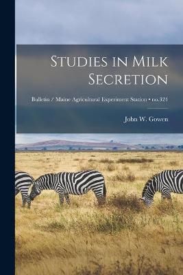 Studies in Milk Secretion; No.324 9781013494208 (Paperback)