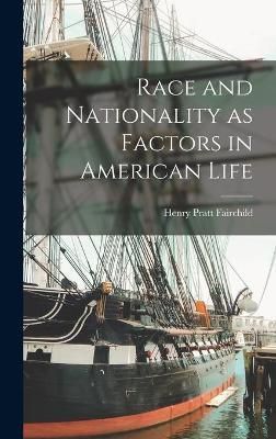 Race and Nationality as Factors in American Life 9781013496233