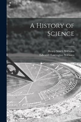 History of Science; 3 By Williams 9781013497087 (Paperback)