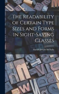 The Readability of Certain Type Sizes and Forms in Sight-Saving Classes