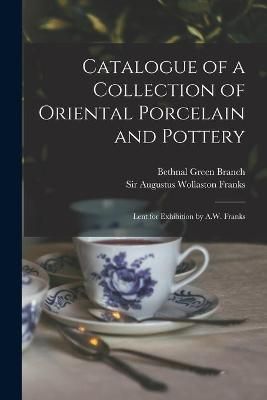 Catalogue of a Collection of Oriental Porcelain and Pottery
