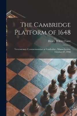 The Cambridge Platform of 1648 By Henry Wilder 1875-1964 Foote