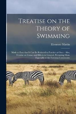 Treatise on the Theory of Swimming [microform] By Martin 9781013525155
