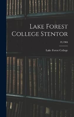Lake Forest College Stentor; 19,1904 By Lake Forest College (Hardback)