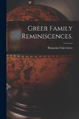 Greer Family Reminiscences. 9781013534461 (Paperback)