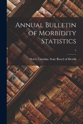 Annual Bulletin of Morbidity Statistics; 5 9781013534836 (Paperback)