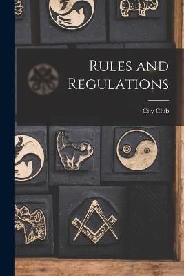 Rules and Regulations [microform] By City Club (Halifax 9781013543555