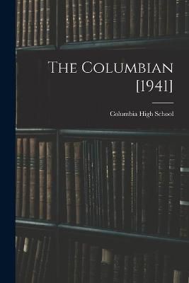 The Columbian [1941] By Columbia High School (creator) 9781013550591