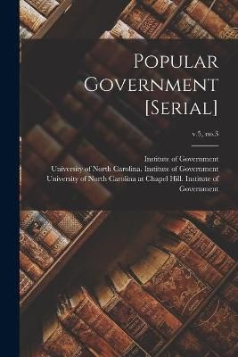 Popular Government [Serial]; V.5, No.3 9781013559419 (Paperback)