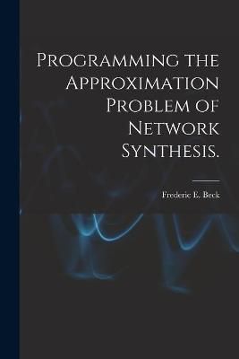 Programming the Approximation Problem of Network Synthesis.