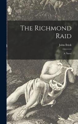 The Richmond Raid By John Brick 9781013567735 (Hardback)