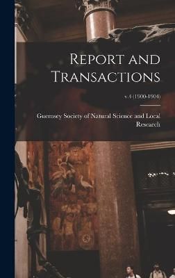 Report and Transactions; v.4 (1900-1904) 9781013569609 (Hardback)