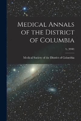 Medical Annals of the District of Columbia; 9, (1940) 9781013578373