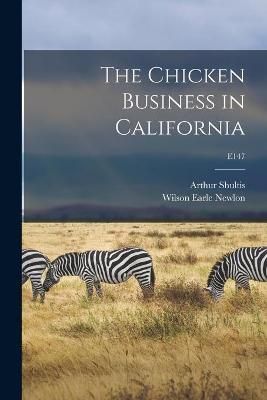 The Chicken Business in California; E147 9781013581045 (Paperback)