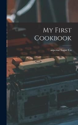 My First Cookbook By Mperial Sugar Co (creator) 9781013584411
