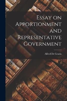 Essay on Apportionment and Representative Government 9781013587368