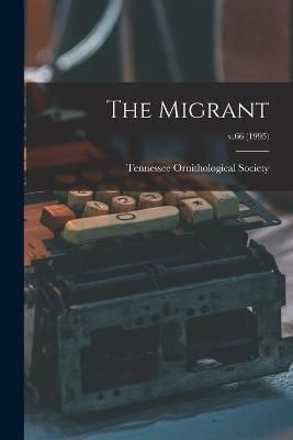 The Migrant; V.66 (1995) By Tennessee Ornithological Society (creator)