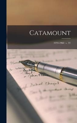 Catamount; 1959-1960 V. 22 By Anonymous 9781013598913 (Hardback)