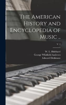 American History and Encyclopedia of Music ..; v. 1 By Hubbard
